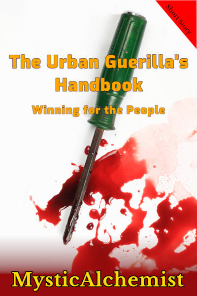 The Urban Guerilla's Handbook: Winning for the People by MysticAlchemist book cover